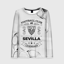 Лонгслив женский Sevilla Football Club Number 1 Legendary, цвет: 3D-принт