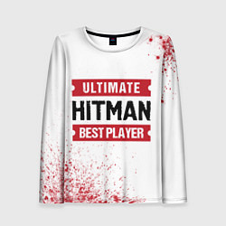 Женский лонгслив Hitman: красные таблички Best Player и Ultimate