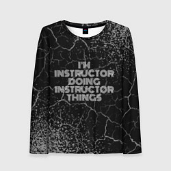 Лонгслив женский Im instructor doing instructor things: на темном, цвет: 3D-принт