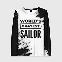 Лонгслив женский Worlds okayest sailor - white, цвет: 3D-принт