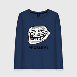 Лонгслив хлопковый женский Trollface. Problem? Проблемы?, цвет: тёмно-синий