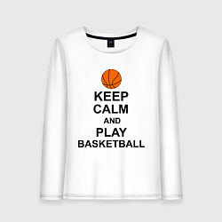 Женский лонгслив Keep Calm & Play Basketball