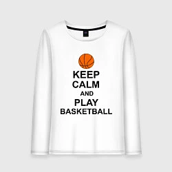 Женский лонгслив Keep Calm & Play Basketball