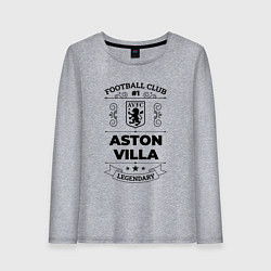 Женский лонгслив Aston Villa: Football Club Number 1 Legendary