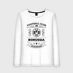 Женский лонгслив Borussia: Football Club Number 1 Legendary