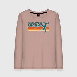 Женский лонгслив Фэнтези футбол - легенда