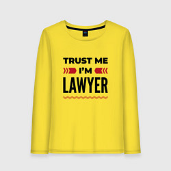 Женский лонгслив Trust me - Im lawyer