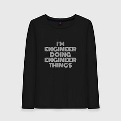 Лонгслив хлопковый женский Im engineer doing engineer things, цвет: черный