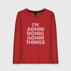 Лонгслив хлопковый женский Im admin doing admin things, цвет: красный