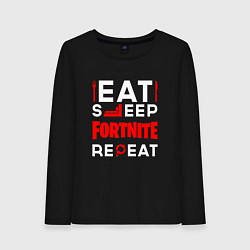 Женский лонгслив Надпись eat sleep Fortnite repeat