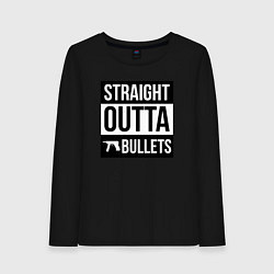 Женский лонгслив Straight outta bullets