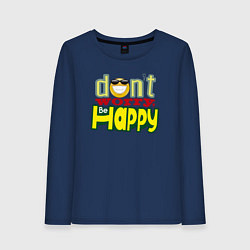 Лонгслив хлопковый женский Dont worry be happy - цветная надпись и смайл, цвет: тёмно-синий