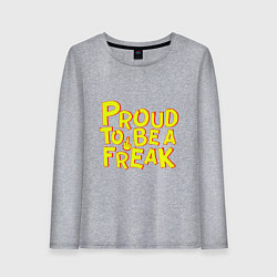 Женский лонгслив Proud to be a freak