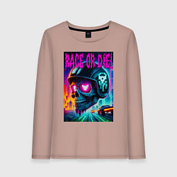 Женский лонгслив Гоняйся или умри - жизненный девиз