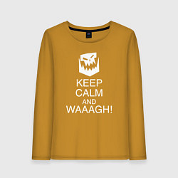 Женский лонгслив Warhammer keep calm and waaagh