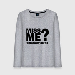 Женский лонгслив Miss me? Moriarty