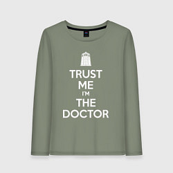 Женский лонгслив Trust me Im the doctor