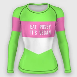 Рашгард женский Eat pussy Its vegan, цвет: 3D-принт