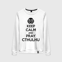 Женский свитшот Keep Calm & Pray Cthulhu