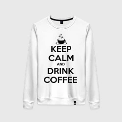 Женский свитшот Keep Calm & Drink Coffee