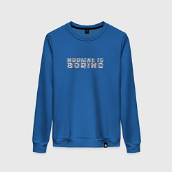 Женский свитшот Normal is boring