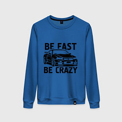 Женский свитшот Be fast be crazy