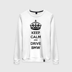 Свитшот хлопковый женский Keep Calm & Drive BMW, цвет: белый