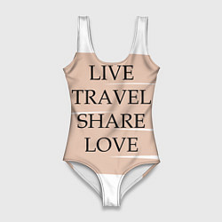 Купальник-боди 3D женский Live travel share love, цвет: 3D-принт