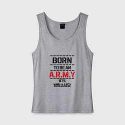 Майка женская хлопок Born to be an ARMY BTS, цвет: меланж