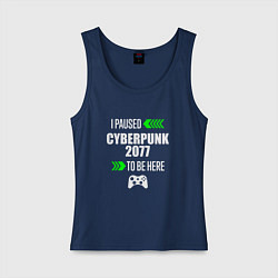 Майка женская хлопок I Paused Cyberpunk 2077 To Be Here с зелеными стре, цвет: тёмно-синий
