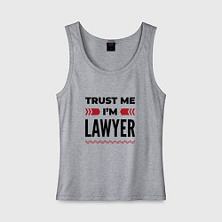 Майка женская хлопок Trust me - Im lawyer, цвет: меланж