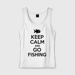 Майка женская хлопок Keep Calm & Go fishing, цвет: белый