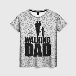 Футболка женская Walking Dad, цвет: 3D-принт