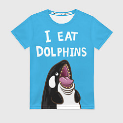 Футболка женская I eat dolphins, цвет: 3D-принт