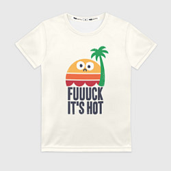 Футболка женская Fuck its hot, цвет: 3D-принт