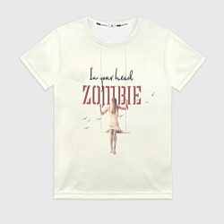 Футболка женская In youe head Zombie, цвет: 3D-принт