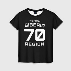 Футболка женская Im from Siberia: 70 Region, цвет: 3D-принт