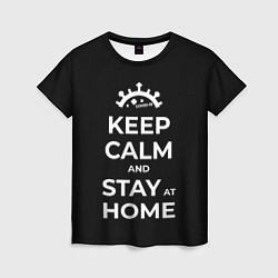 Футболка женская Keep calm and stay at home, цвет: 3D-принт