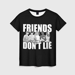 Футболка женская Friends Dont Lie, цвет: 3D-принт