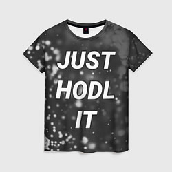 Футболка женская CRYPTO - JUST HODL IT Частицы, цвет: 3D-принт