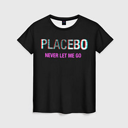 Футболка женская Placebo Never Let Me Go, цвет: 3D-принт
