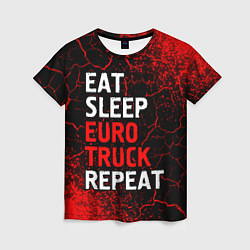 Футболка женская Eat Sleep Euro Truck Repeat Спрей, цвет: 3D-принт