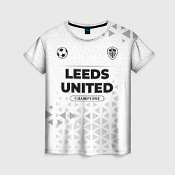 Футболка женская Leeds United Champions Униформа, цвет: 3D-принт