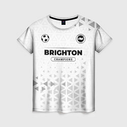 Футболка женская Brighton Champions Униформа, цвет: 3D-принт