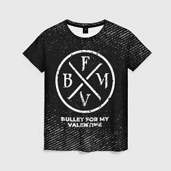 Футболка женская Bullet For My Valentine с потертостями на темном ф, цвет: 3D-принт