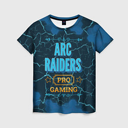 Футболка женская Игра ARC Raiders: pro gaming, цвет: 3D-принт