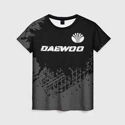 Футболка женская Daewoo speed на темном фоне со следами шин: символ, цвет: 3D-принт