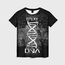 Футболка женская Its my DNA, цвет: 3D-принт