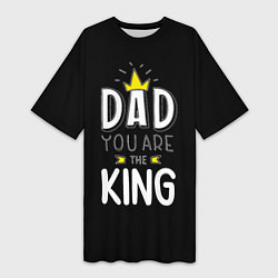 Футболка женская длинная Dad you are the King, цвет: 3D-принт