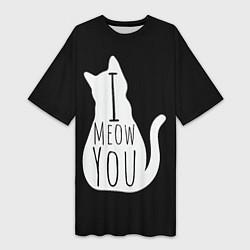 Футболка женская длинная I Meow You I love you, цвет: 3D-принт